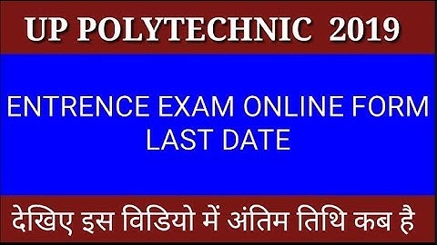 Up polytechnic entrence Exam online form last date 2019 | jeecup 2019 last date