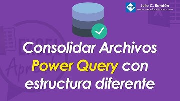 Consolidar Archivos con Power Query con estructura diferente | ExcelAprende