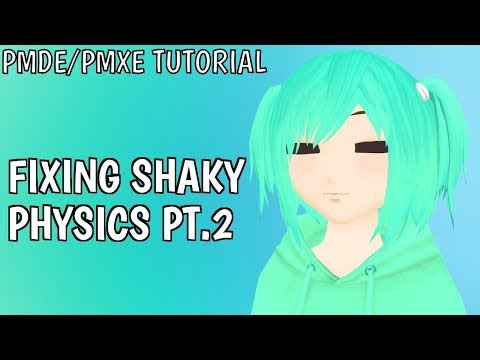 [MMD] PMDE/PMXE Tutorial - Fixing shaky physics pt.2