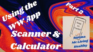 How to Use the Weight Watchers App, Part 2 - Scanner & Calculator screenshot 2
