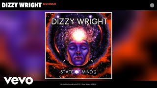 Video thumbnail of "Dizzy Wright - No Rush (Audio)"