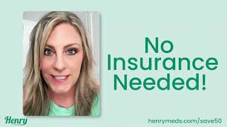 See why so many are choosing Henry Meds