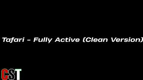 Tafari - Fully Active (Clean Version) #tafari #csrtt #cstentertainment