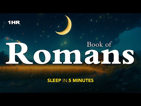 Fall Asleep with Book of Romans | Bible Reading for Deep Sleep (No Music)