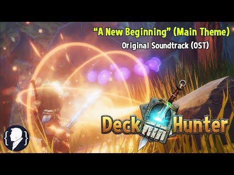 Deck Hunter - Game Soundtrack - A New Beginning (Main Theme )