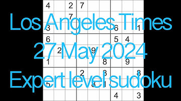 Sudoku solution – Los Angeles Times 27 May 2024 Expert level