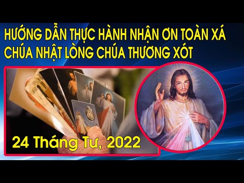 Hướng dẫn thực hành để nhận được Ơn Toàn Xá vào Chúa Nhật Lòng Chúa Thương Xót 24/04/2022