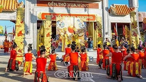 LỄ GIỖ TỔ VUA HÙNG VƯƠNG MÙNG 10/03 ÂM LỊCH - CÁC NGHỆ SĨ ĐOÀN CẢI LƯƠNG HƯƠNG TRÀM BIỂU DIỄN 18/04