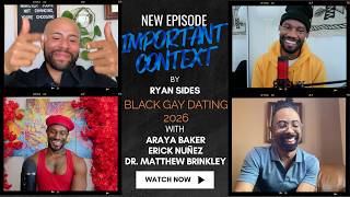 A Guide To Better Black Gay Dating | Important Context screenshot 1