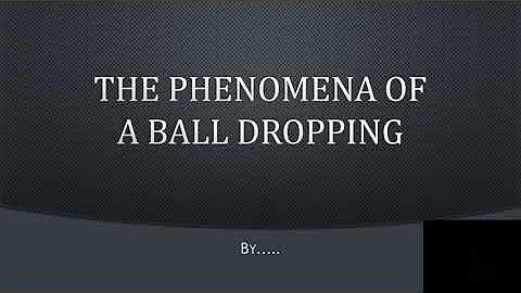 Physics Project Ball dropping