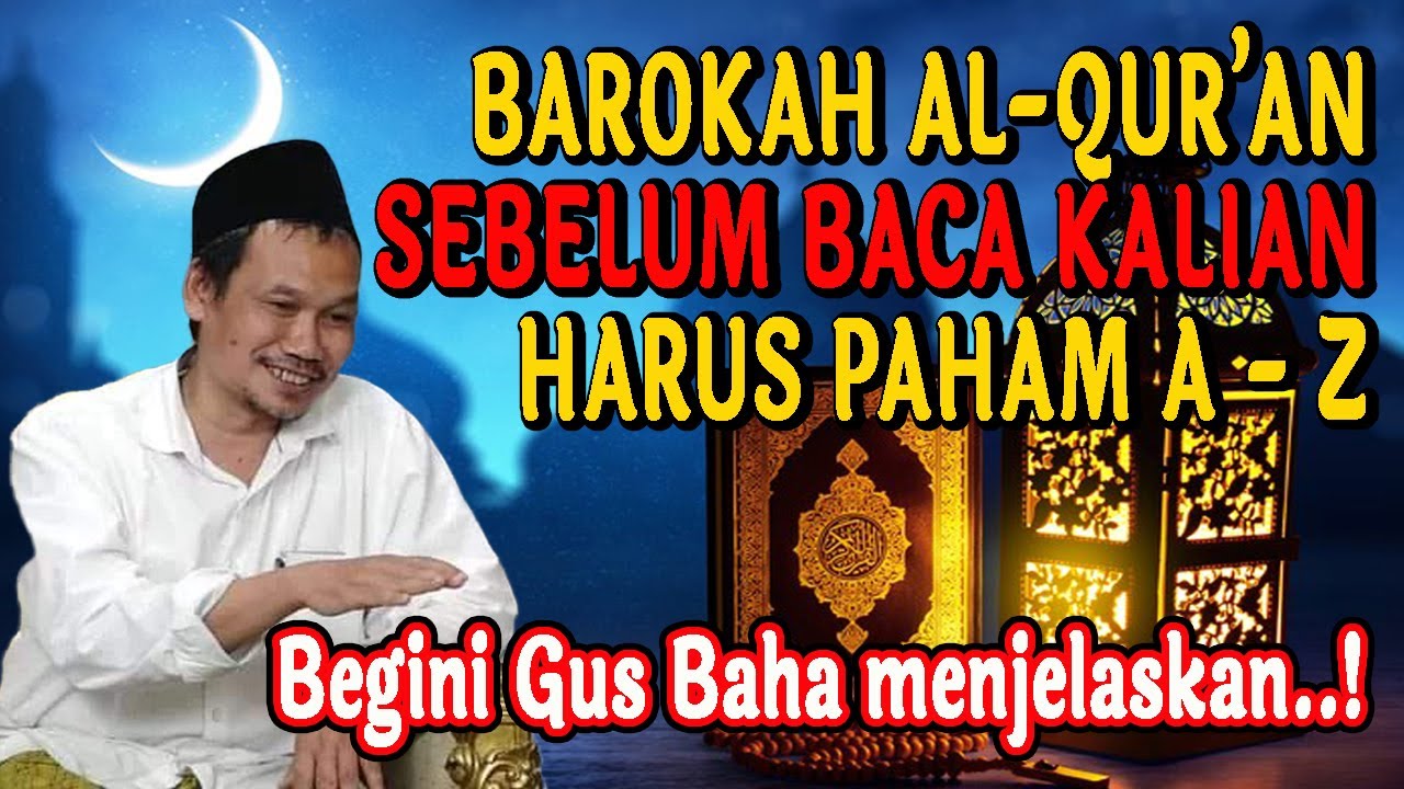 Gus Baha Cara Mendapatkan Keberkahan Al-Qur'an