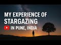 Stargazing at Ameteur Astronomy Club, Naneghat, Pune | Sharing my wonderful experience!