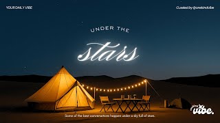 Under the Stars ✨ | Ethereal & Dreamy Lofi Beats for Late-Night Chill & Relaxation