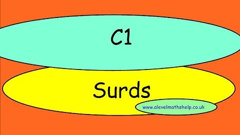 C1 Surds - Rules and rationalising the denominator - AS - alevelmathshelp