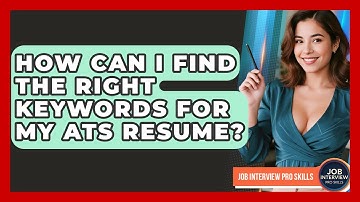 How Can I Find The Right Keywords For My ATS Resume? - Job Interview Pro Skills