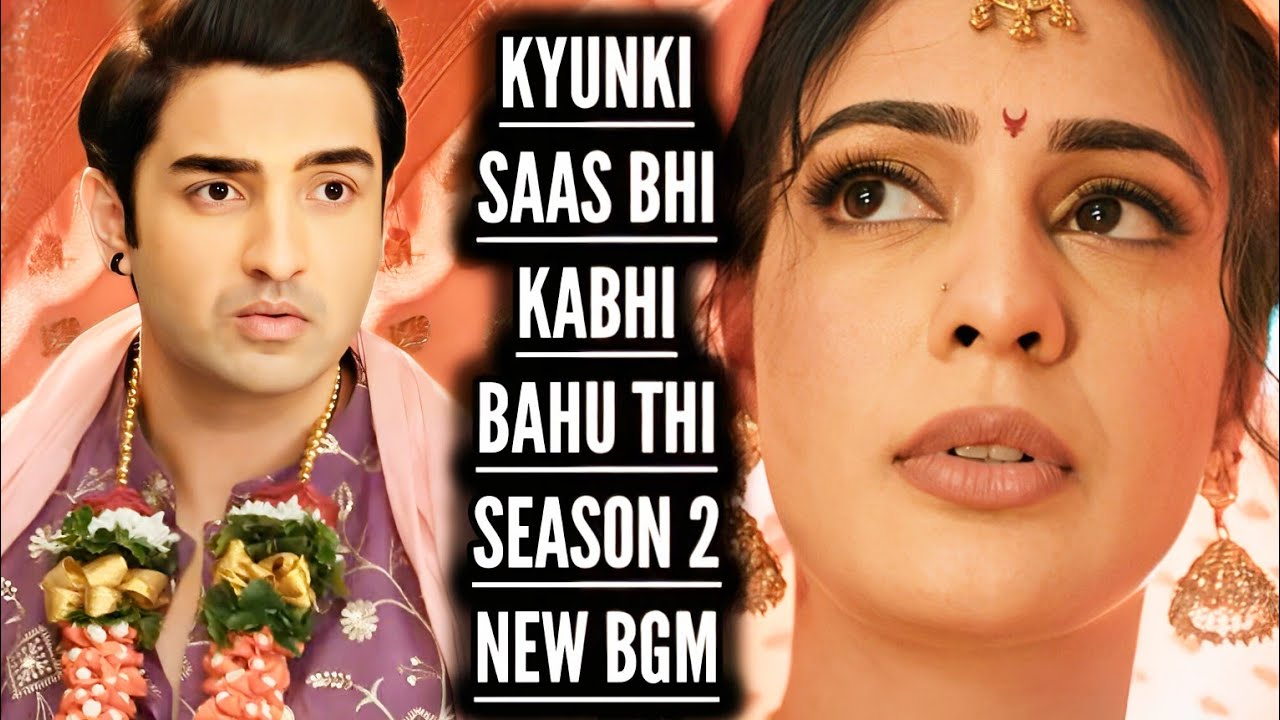 NEW BGM - Kyunki Saas Bhi Kabhi Bahu Thi - Season 2 | BGM From Episode 112, 110
