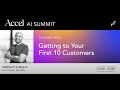Getting to your first ten customers with spendflos siddharth sridharan  accel ai summit