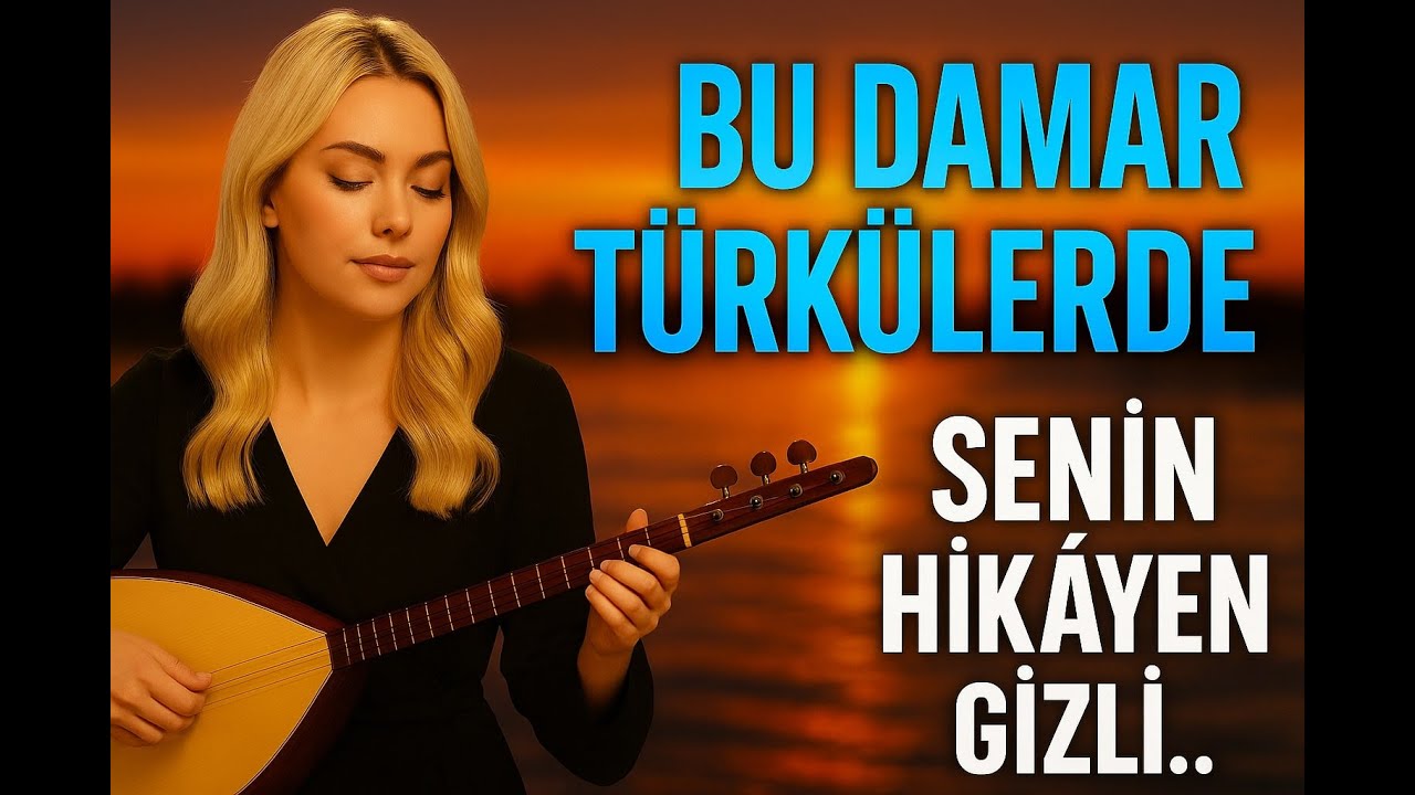 Bu Damar Türkülerde Senin Hikâyen Gizli | Ağlatan, Dertli ve Sazlı Türküler 2025
