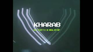 DJ Totti X Molotof - Kharab (Official Music Video) | دي جي توتي و مولوتوف - خراب