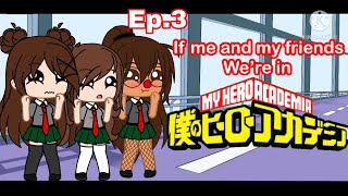 If Me And My Friends Were In My Hero Academia Ep.3 The Rescue Mission Read Desc