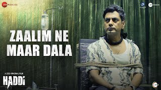Zaalim Ne Maar Dala - Haddi Nawazuddin Siddiqui & Anurag Kashyap Rohan Pradhan, Rohan Gokhale