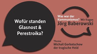 Wofür standen Glasnost & Perestroika? WAS WAR DER KOMMUNISMUS?