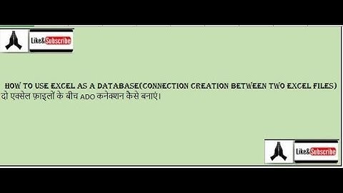 How to create Ado Connection between two excel files(दो एक्सेल फाइल के बीच में Ado कनेक्शन)