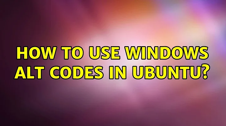 Ubuntu: How to use Windows Alt codes in Ubuntu?