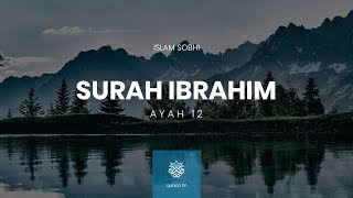 Surah Ibrahim | Ayah 12 | Islam Sobhi | إسلام صبحي | سورة ابراهيم
