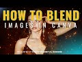 How to Blend Images in Canva | Canva Hacks & Best Canva Apps for Beginners