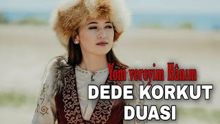 Dede Korkut duası | Yom vereyim Hânım 🎶 SesVerSus