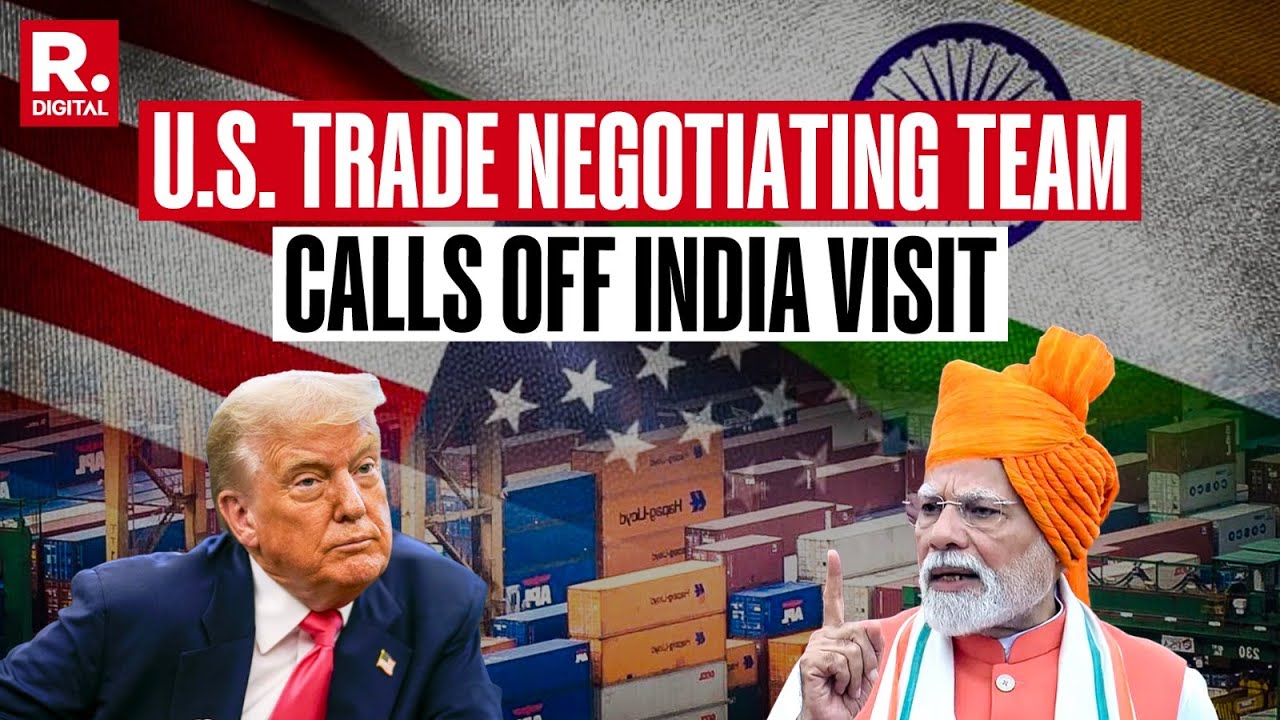 India-US Trade Deal: US Trade Team Calls off Visit to India Amid Tariff ...