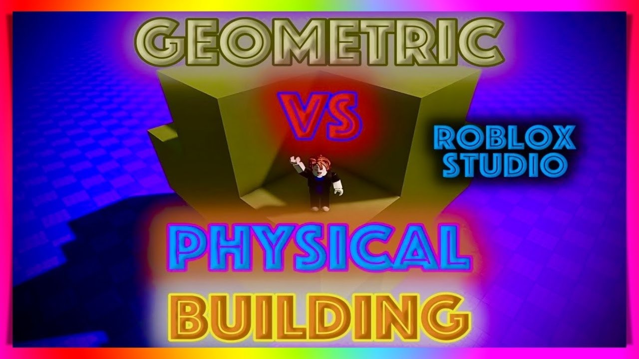 🧱 Geometric Vs Physical Building [🛠️Roblox Studio] - YouTube