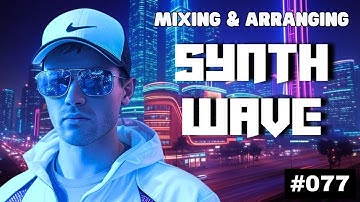 How to arrange & mix Synth-wave + Logic Pro X Template | Live Electronic Music #077