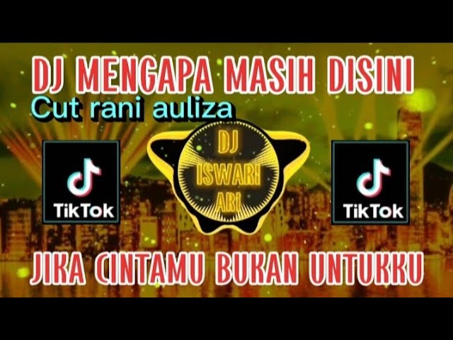 DJ MENGAPA MASIH DISINI - JIKA CINTAMU BUKAN UNTUKKU FULL BASS VIRAL 2023 class=