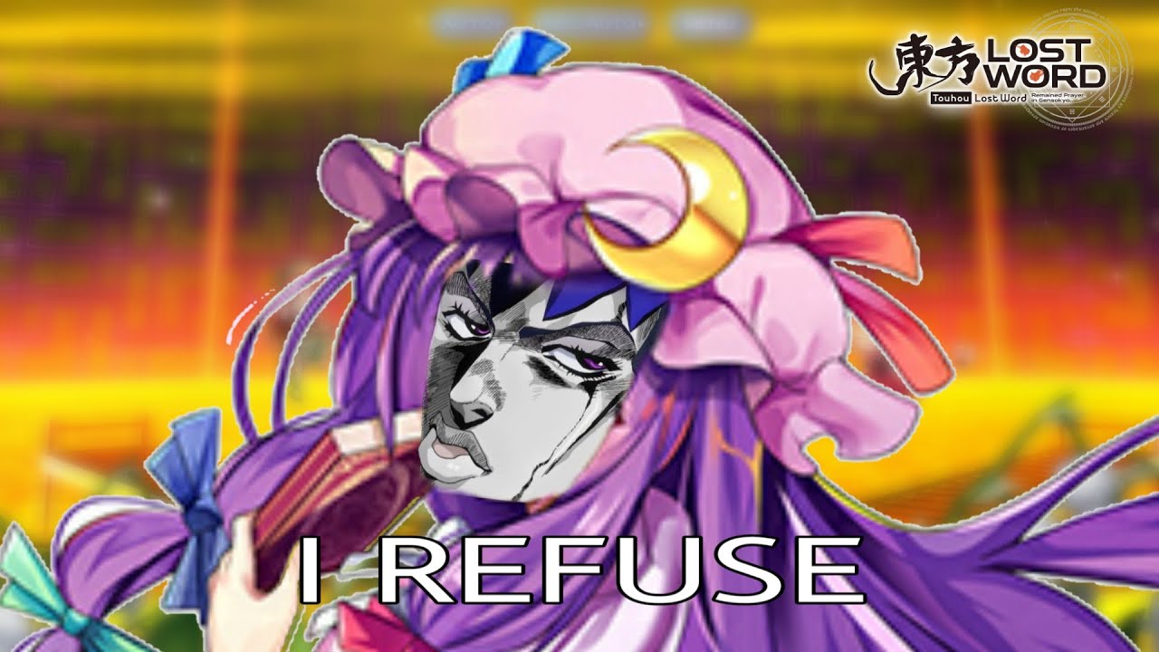 Touhou Lost Word Global Patchouli Refuse But YouTube
