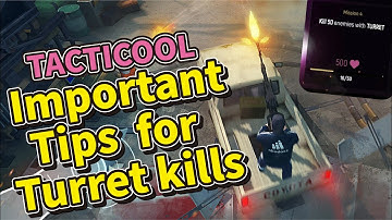 Tacticool | Important tips for turret kills / The world you don