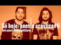 Só Hoje, Poesia Acústica #6 - Era uma vez (Jota Quest, PineappleStorm) Cover/Mashup Tritom