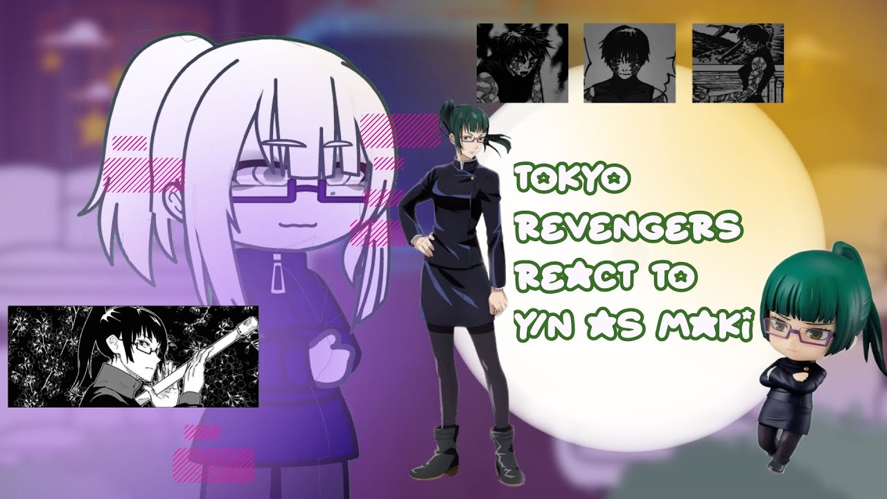 Tokyo revengers react to y/n as Maki Zenin