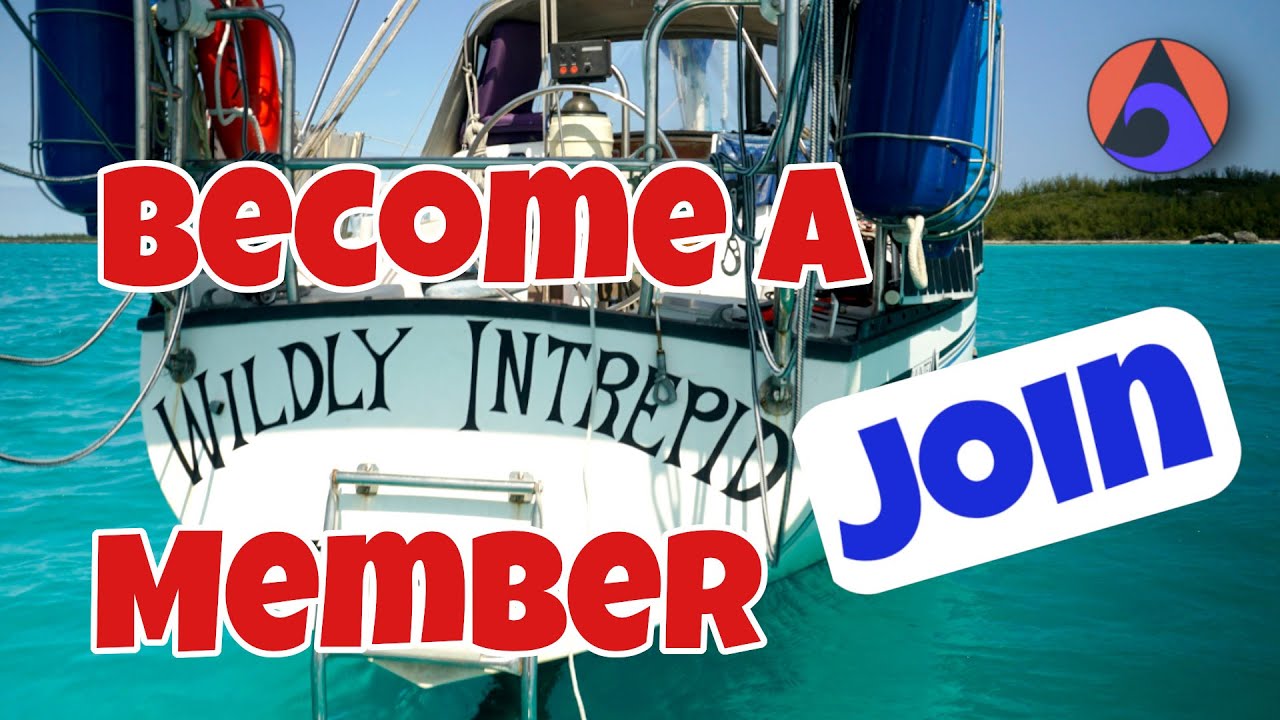 YouTube Members Join WILDLY INTREPID Sailing Community