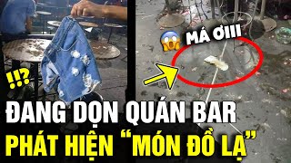 Đang dọn dẹp 'QUÁN BAR', thanh niên BÀNG HOÀNG khi thấy món đồ 'KHÁCH ĐỂ QUÊN' | Tin Nhanh 3 Phút screenshot 4