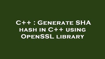 C++ : Generate SHA hash in C++ using OpenSSL library