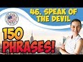 #46 Speak of the Devil 💬150 английских фраз и идиом | OK English