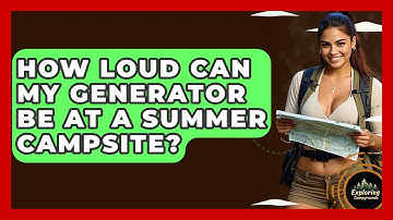 How Loud Can My Generator Be At A Summer Campsite? - Exploring Campgrounds