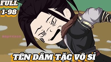 ( Tổng Hợp ) FULL Tập 1-98 | Tên Dâm Tặc Này Là Thiên Tài | 2K Sub