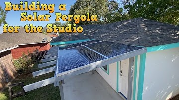 Building a Solar Pergola for the Studio Building