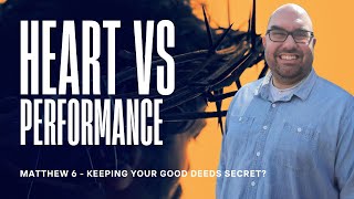 Should we REALLY keep our good deeds secret? | DEEPER | Matthew 6