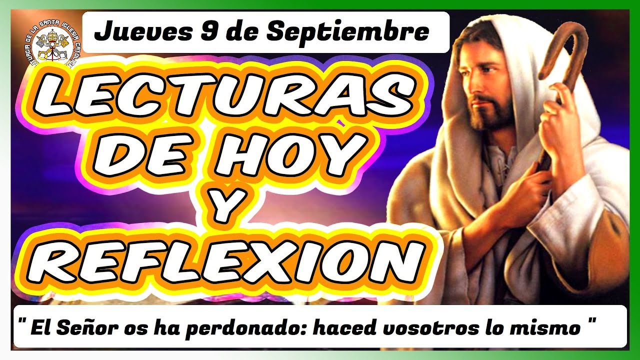 LECTURAS DEL DÍA DE HOY JUEVES 9 DE SEPTIEMBRE DE 2021 EVANGELIO DE