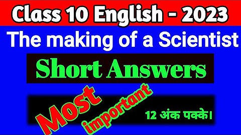The making of a scietist short answers type questions 2023 | Short Answers The making of a scientist
