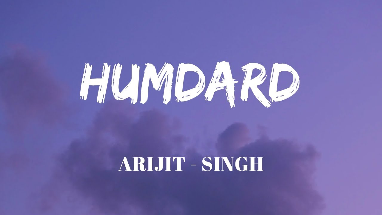 Humdard Lyrics Arijit Singh Lyrics Video Sad Song SF